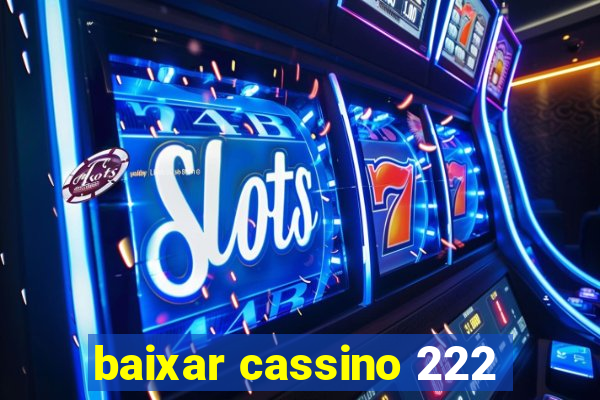 baixar cassino 222